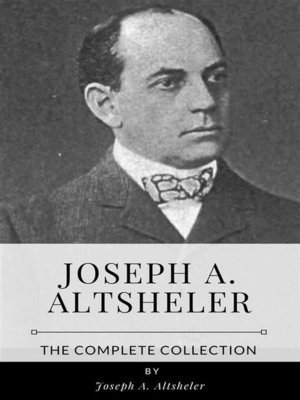 cover image of Joseph A. Altsheler &#8211; the Complete Collection